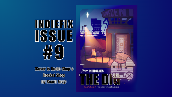 IndieFix Issue #9 (Cover Image is Uncle Chop's Rocket Shop by Beard Envy)